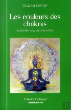 Bertrand.pt - Les Couleurs Des Chakras ; Savoir Les Voir, Les Interpréter