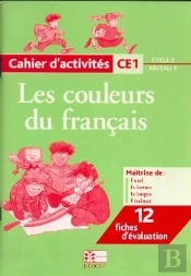 Les Couleurs Du Français ; Ce1 ; Cycle 2/Niveau 3 ; Cahier  D'Activités