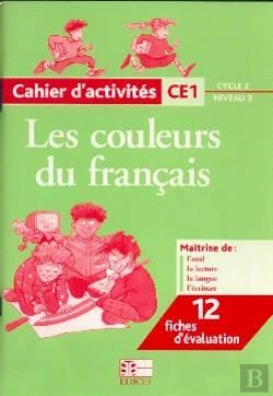 Bertrand.pt - Les Couleurs Du Français ; Ce1 ; Cycle 2/Niveau 3 ; Cahier  D'Activités