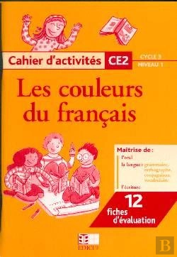 Bertrand.pt - Les Couleurs Du Français ; Ce2 ; Cycle 3/Niveau 1 ; Cahier  D'Activités