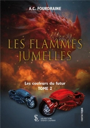 Les Couleurs Du Futur T.2 : Les Flammes Jumelles