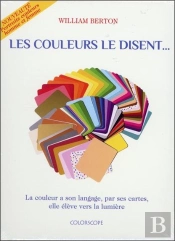Les Couleurs Le Disent - La Couleur A Son Langage, Par Ses Cartes, Elle Eleve Vers La Lumiere