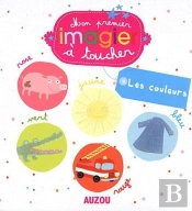 Les Couleurs (Mes Premiers Imagiers A Toucher)