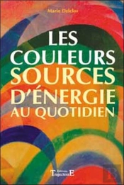 Les Couleurs, Sources D'Énergie Au Quotidien