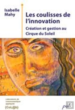 Bertrand.pt - Les Coulisses De L Innovation Creation Et Gestion Au Cirque Du
