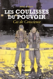 Les Coulisses Du Pouvoir T.3; Cas De Conscience