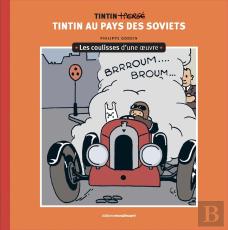 Les Coulisses D'Une Oeuvre Tome 1 : Tintin Au Pays Des Soviets