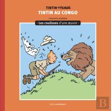 Les Coulisses D'Une Oeuvre Tome 2 : Tintin Au Congo