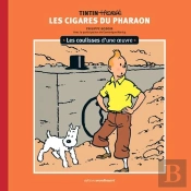 Les Coulisses D'Une Oeuvre Tome 4 : Les Cigares Du Pharaon