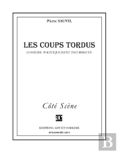 Les Coups Tordus ; Comédie Politiquement Incorrecte