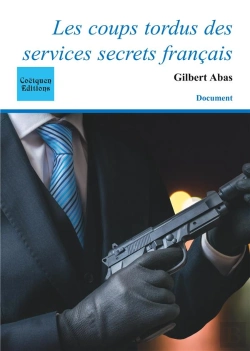 Bertrand.pt - Les Coups Tordus Des Services Secrets Francais