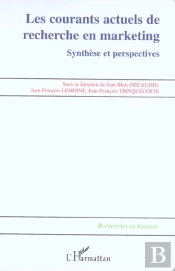 Les Courants Actuels De Recherche En Marketing ; Synthese Et Perspectives