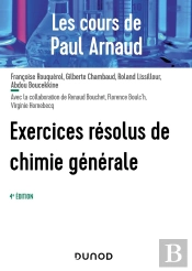Les Cours De Paul Arnaud : Exercices Résolus De Chimie Générale (4e Édition)