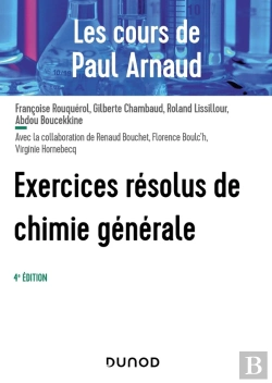 Bertrand.pt - Les Cours De Paul Arnaud : Exercices Résolus De Chimie Générale (4e Édition)