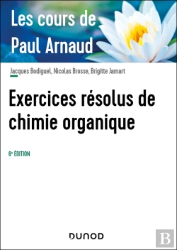 Bertrand.pt - Les Cours De Paul Arnaud : Exercices Résolus De Chimie Organique (6e Édition)