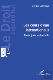 Les Cours D'Eau Internationaux - Etude Jurisprudentielle