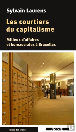 Bertrand.pt - Les Courtiers Du Capitalisme ; Milieux D'Affaires Et Bureaucrates À Bruxelles