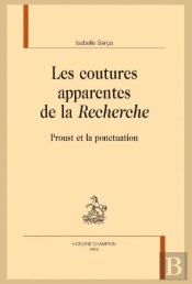 Les Coutures Apparentes De La Recherche ; Proust Et La Ponctuation