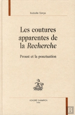 Bertrand.pt - Les Coutures Apparentes De La Recherche ; Proust Et La Ponctuation