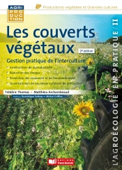 Les Couverts Végétaux ; Gestion Pratique De L'Interculture (2e Édition)