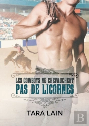 Les Cowboys Ne Chevauchent Pas De Licornes