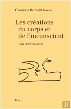 Bertrand.pt - Les Créations Du Corps Et De L'Inconscient ; Yoga Et Psychanalyse