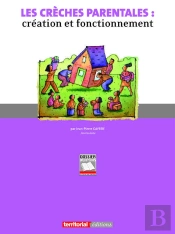 Les Crèches Parentales ; Création Et Fonctionnement