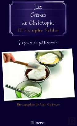Bertrand.pt - Les Cremes De Christophe ; Lecons De Patisserie