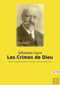 Bertrand.pt - Les Crimes De Dieu : Une Critique De L'Idée Religieuse Et De Ses Implications Sociales