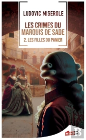 Les Crimes Du Marquis De Sade Tome 2 : Les Filles Du Panier