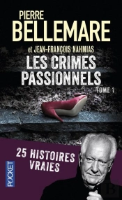 Les Crimes Passionnels T.1 ; 25 Histoires Vraies
