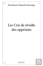 Les Cris De Revolte Des Opprimes