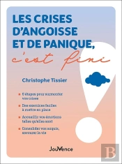 Les Crises D'Angoisse Et De Panique, C'Est Fini !