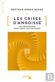 Les Crises D'Angoisse ; Les Comprendre Pour Mieux Les Maîtriser