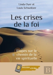 Les Crises De La Foi : Étapes Sur Le Chemin De La Vie Spirituelle