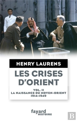 Bertrand.pt - Les Crises D'Orient Tome 2 - La Naissance Du Moyen-Orient 1914-1949
