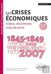 Les Crises Économiques Xixe-Xxie ; Enjeux, Récurrences, Voies De Sortie