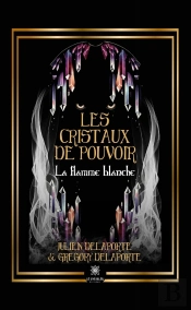 Les Cristaux De Pouvoir - La Flamme Blanche