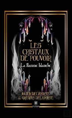 Bertrand.pt - Les Cristaux De Pouvoir - La Flamme Blanche