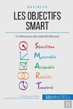 Bertrand.pt - Les Critères Smart Pour Un Objectif Sur Mesure ! ; La Méthode Intelligente Du Manager