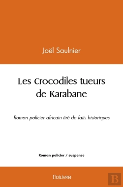 Bertrand.pt - Les Crocodiles Tueurs De Karabane : Roman Policier Africain Tiré De Faits Historiques