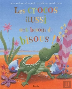 Bertrand.pt - Les Crocos Aussi Ont Besoin De Bisous