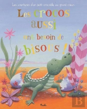 Les Crocos Ont Besoin De Bisou