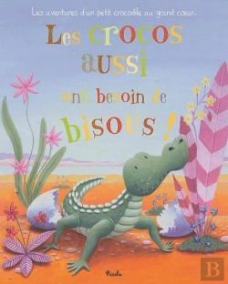 Bertrand.pt - Les Crocos Ont Besoin De Bisou