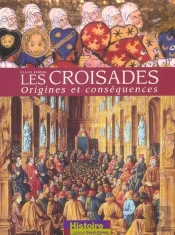 Les Croisades : Origines Et Consequences