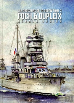 Bertrand.pt - Les Croiseurs Francais De 10 000tw -  Tome 2. Foch & Dupleix