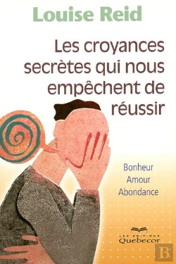 Bertrand.pt - Les Croyances Secrètes Qui Nous Empêchent De Réussir ; Bonheur, Amour, Abondance