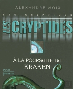 Bertrand.pt - Les Cryptides T.1 ; À La Poursuite Du Kraken