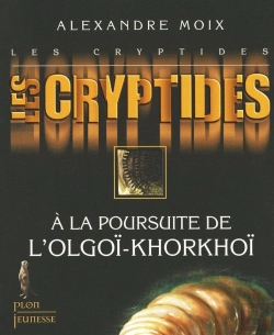 Bertrand.pt - Les Cryptides Tome 2 ; À La Poursuite De L'Olgoï-Khorkhoï