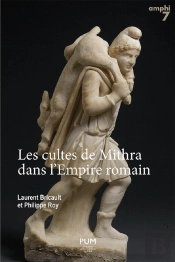 Les Cultes De Mithra Dans L'Empire Romain : 550 Documents Présentés, Traduits Et Commentés